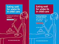 Eating well for Under 5's in Child Care - Nutritional and practical guidelines / training materials
