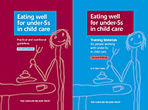 Eating well for Under 5's in Child Care - Nutritional and practical guidelines / training materials